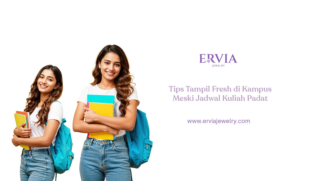tips tampil fresh di kampus
