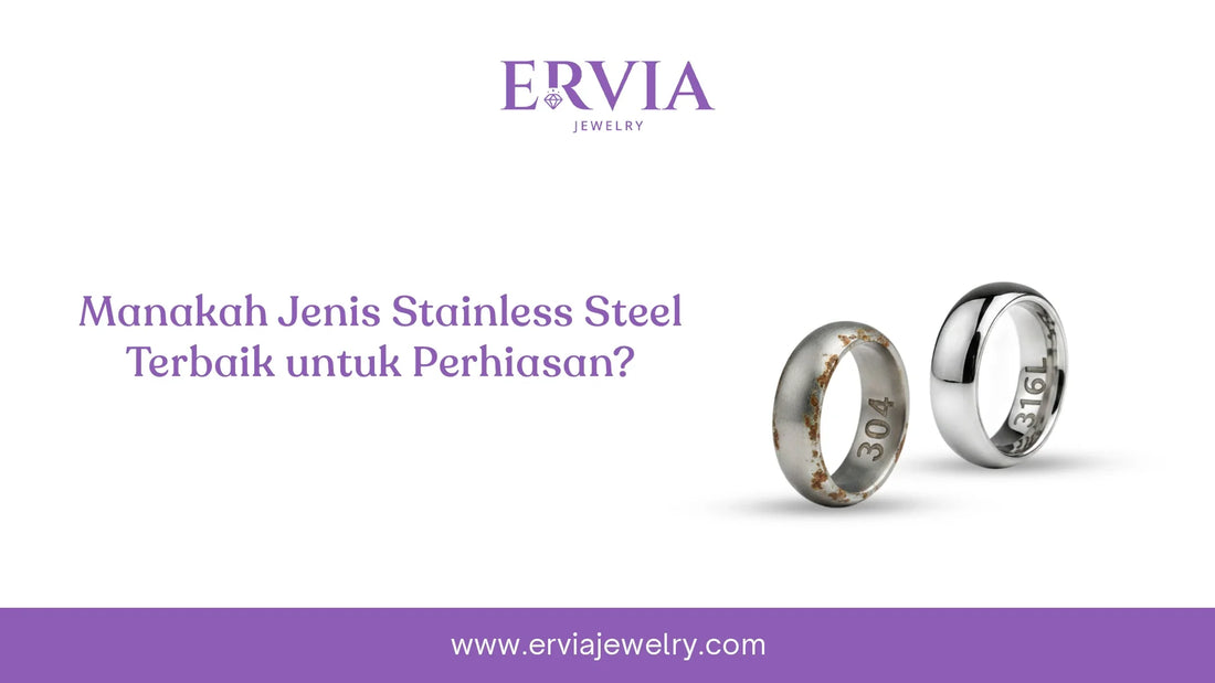 jenis stainless steel terbaik untuk perhiasan